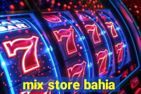 mix store bahia